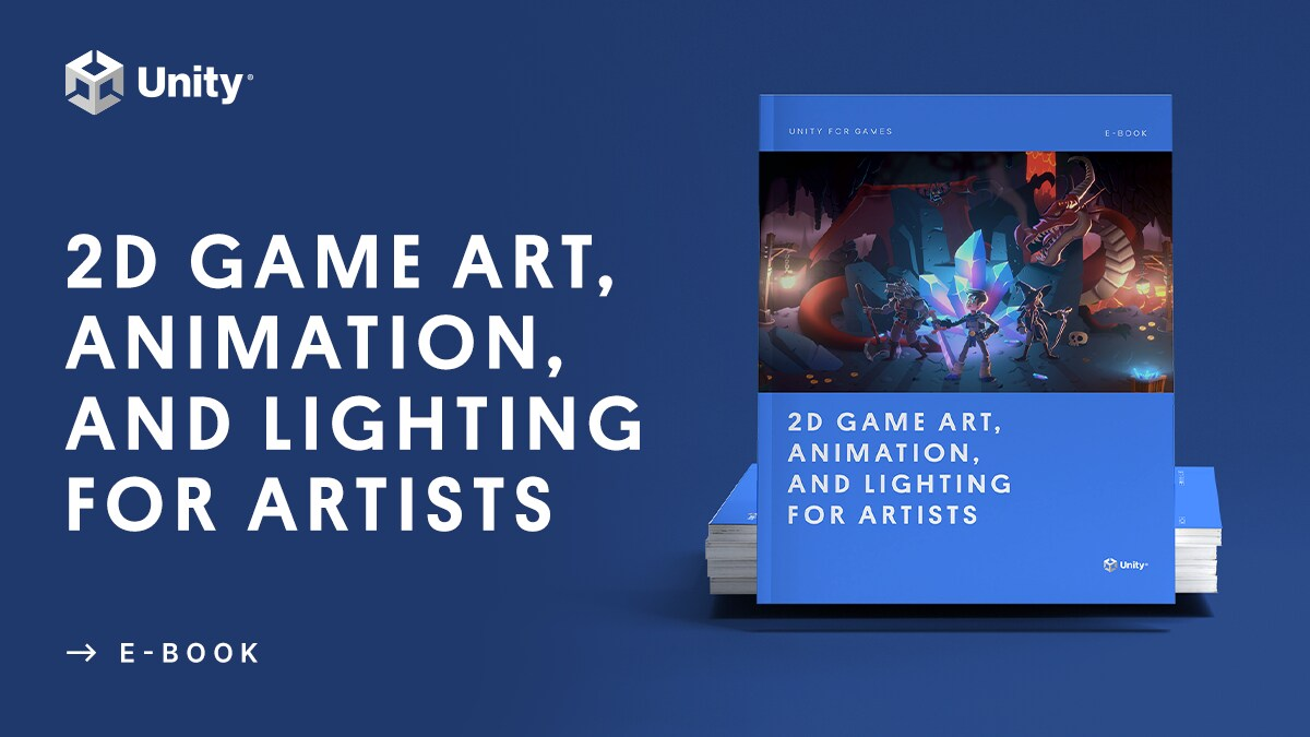 Representative image for the Unity e-book, “2D game art, animation, and lighting for artist."