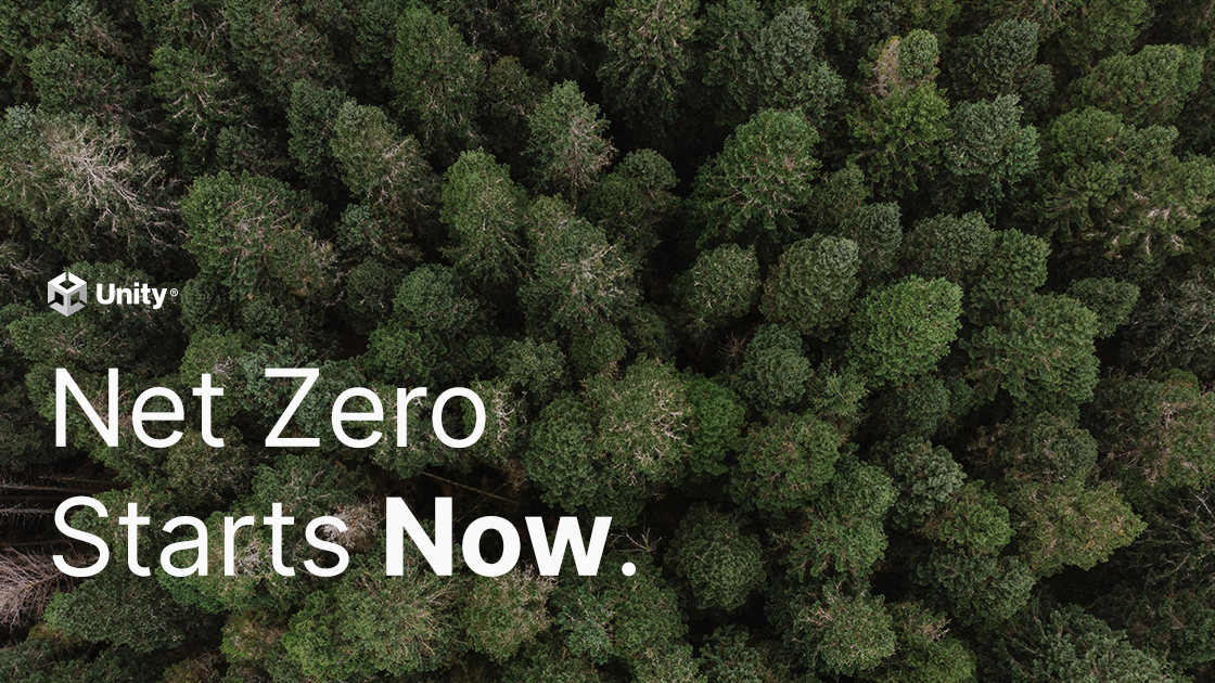Bird's-eye view of a forest with the Unity logo and words, "Net Zero Starts Now" overlaid in white.