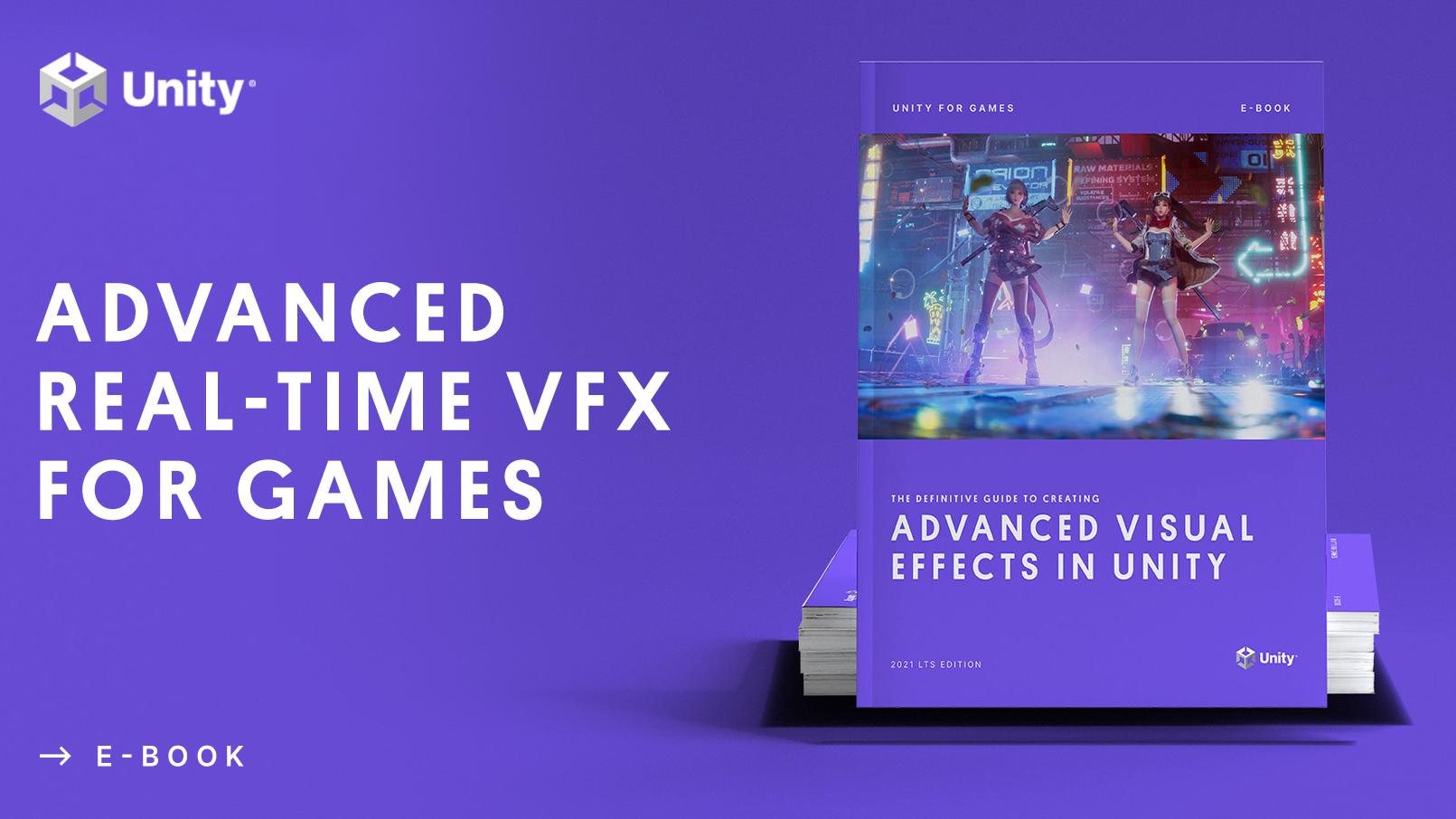 The definitive guide to creating advanced visual effects in Unity | E-book