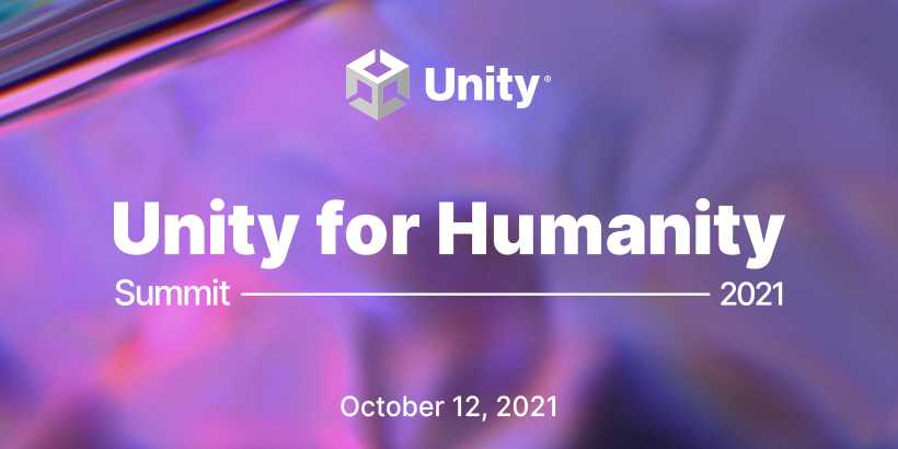 Purple background with the Unity logo and the words, "Unity for Humanity Summit 2021, October 12, 2021" overlaid in white.
