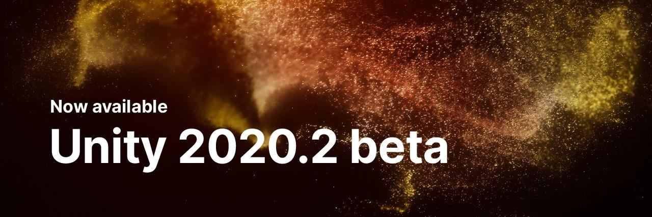 Background is the Unity gen art in Yellow/Orange with the words 'Now available Unity 2020.2.0 Beta' over the top of it.