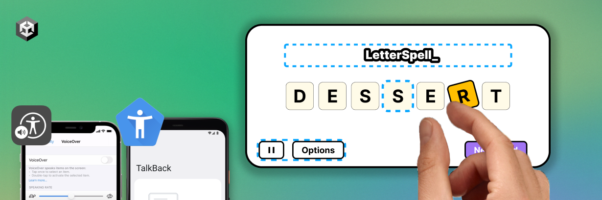 Banner with screenshots of the iOS and Android operating system accessibility settings page (left side), and a preview of Unity’s demo game code, LetterSpell (right).